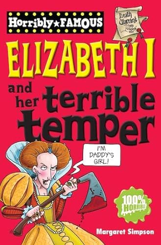 Imagen de archivo de Elizabeth I and her Terrible Temper (Horribly Famous) a la venta por WorldofBooks