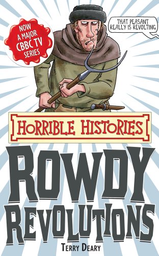 Stock image for Rowdy Revolutions (Horrible Histories Special) for sale by WorldofBooks