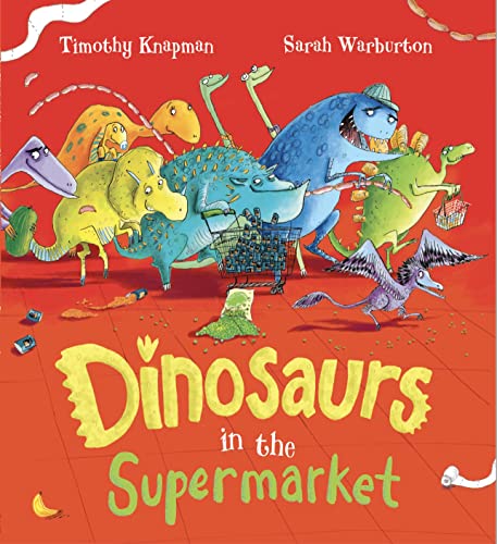 9781407114712: Dinosaurs in the Supermarket: A brilliantly fun picture book filled with DINOSAURS!: 1