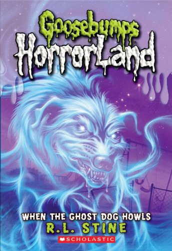 Stock image for When the Ghost Dog Howls (Goosebumps Horrorland) for sale by Half Price Books Inc.
