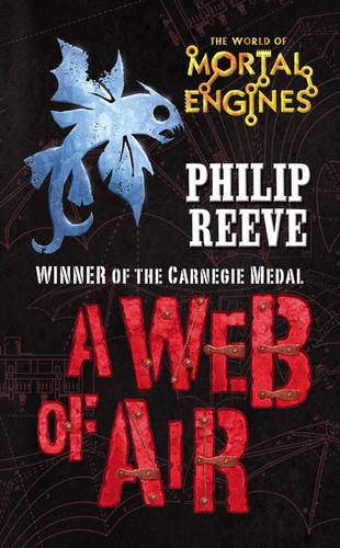 A Web of Air (Mortal Engines) - Philip Reeve