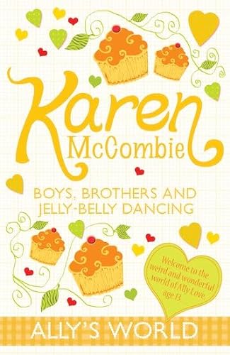 Boys, Brothers and Jelly-Belly Dancing: 5 (Ally's World) - Karen McCombie