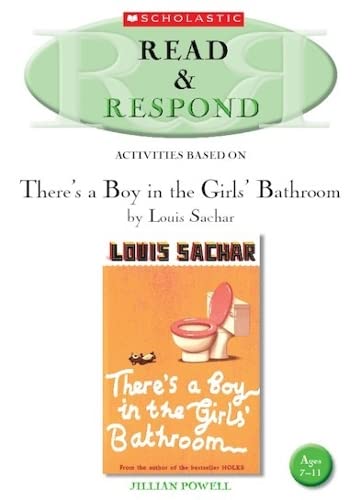 Beispielbild fr There's A Boy in the Girl's Bathroom: teaching activities for guided and shared reading, writing, speaking, listening and more! (Read & Respond) zum Verkauf von AwesomeBooks