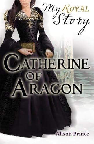 Beispielbild fr Catherine of Aragon (My Royal Story) zum Verkauf von WorldofBooks