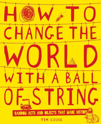 9781407121536: How to Change the World with a Ball of String