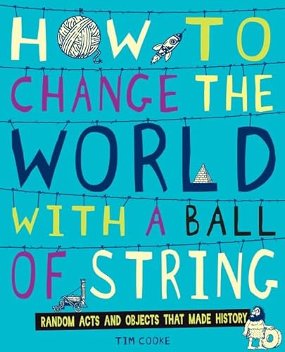 Imagen de archivo de How to Change the World with a Ball of String a la venta por Bookmonger.Ltd