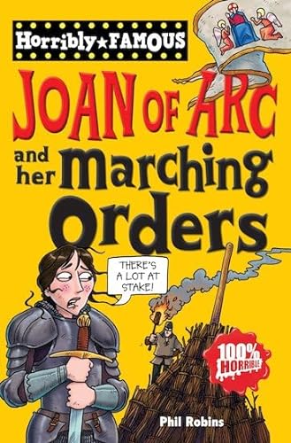 Imagen de archivo de Joan of Arc and Her Marching Orders (Horribly Famous) a la venta por WorldofBooks