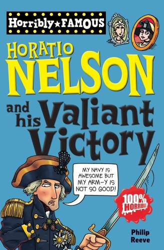 9781407124070: Horatio Nelson and His Valiant Victory (Horribly Famous)