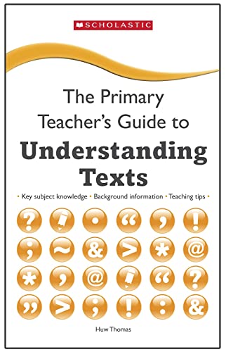 Beispielbild fr The Primary Teacher's Guide to Understanding Texts zum Verkauf von WorldofBooks