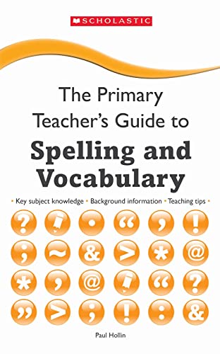 Beispielbild fr The Primary Teacher's Guide to Spelling and Vocabulary zum Verkauf von WorldofBooks