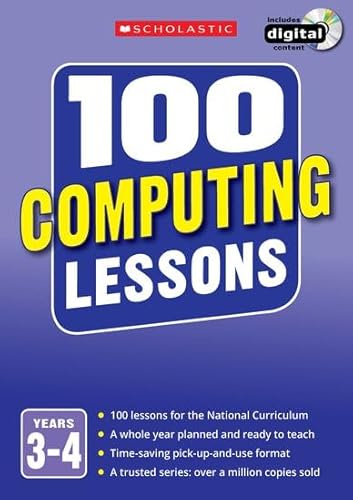 Imagen de archivo de 100 Computing Lessons: Years 3-4 (100 Lessons - New Curriculum) a la venta por AwesomeBooks