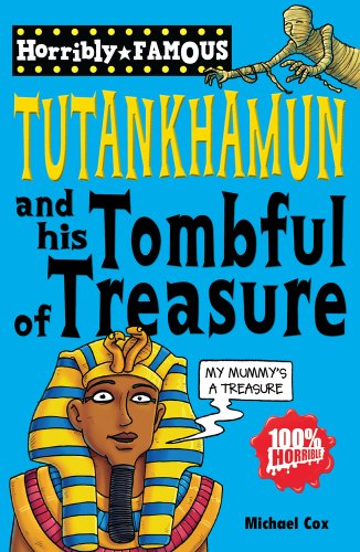 Imagen de archivo de Tutankhamun and His Tombful of Treasure (Horribly Famous S.) a la venta por Wonder Book