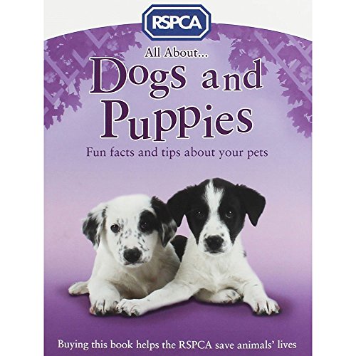 Beispielbild fr All About Dogs and Puppies (RSPCA) zum Verkauf von WorldofBooks