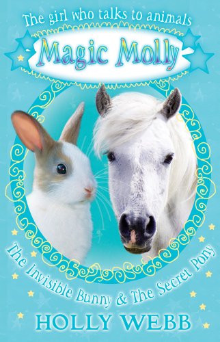 Stock image for The Invisible Bunny and The Secret Pony (Magic Molly) for sale by AwesomeBooks