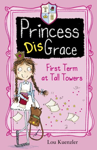 Stock image for First Term at Tall Towers: 1 (Princess DisGrace) for sale by WorldofBooks