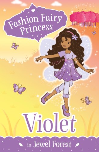 Imagen de archivo de Violet in Jewel Forest (Fashion Fairy Princess) a la venta por WorldofBooks