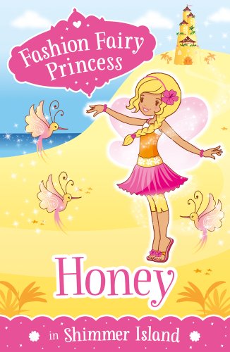 Imagen de archivo de Honey in Shimmer Island (Fashion Fairy Princess) a la venta por WorldofBooks