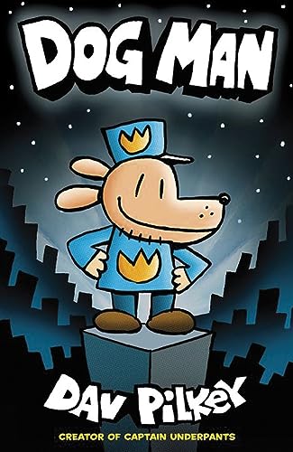 Stock image for Dog Man: From the Creator of Captain Underpants (Dog Man #1) for sale by AwesomeBooks