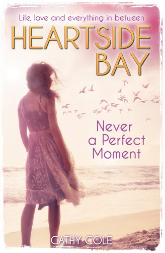 Stock image for Never A Perfect Moment (Heartside Bay) for sale by AwesomeBooks