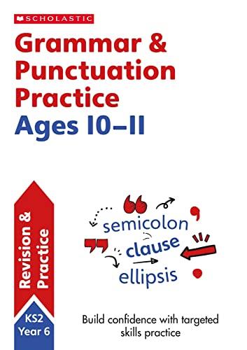 Stock image for Grammar and Punctuation practice activities for children ages 10-11 (Year 6). Perfect for Home Learning. (Scholastic English Skills) for sale by WorldofBooks
