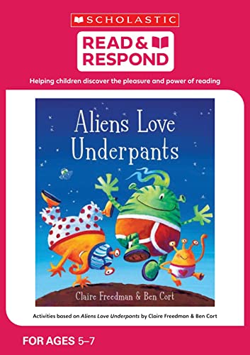 Beispielbild fr Aliens Love Underpants: teaching activities for guided and shared reading, writing, speaking, listening and more! (Read & Respond): 1 zum Verkauf von AwesomeBooks