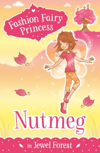 Imagen de archivo de Nutmeg in Jewel Forest (Fashion Fairy Princess) a la venta por WorldofBooks