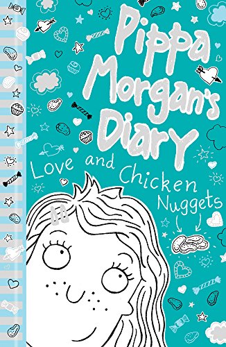 Beispielbild fr Love and Chicken Nuggets: 2 (Pippa Morgan's Diary) zum Verkauf von WorldofBooks