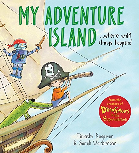 Stock image for My Adventure Island [Paperback] [Mar 05, 2015] Timothy Knapman (author), Sarah Warburton (illustrator) for sale by Wonder Book