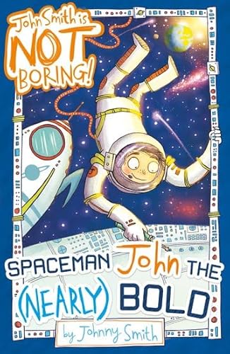 Beispielbild fr Spaceman John the (Nearly) Bold (John Smith is NOT Boring!) zum Verkauf von AwesomeBooks