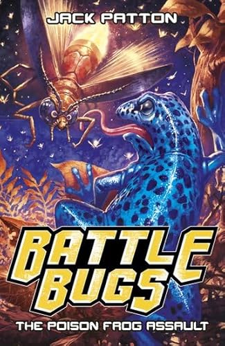 Stock image for The Poison Frog Assault (Battle Bugs) for sale by AwesomeBooks