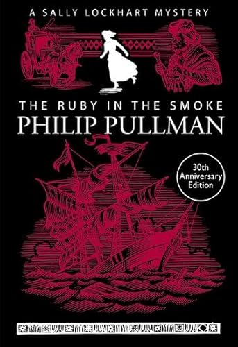 Imagen de archivo de The Ruby in the Smoke (A Sally Lockhart Mystery) [Paperback] [Jan 01, 2015] Philip Pullman a la venta por HPB-Emerald