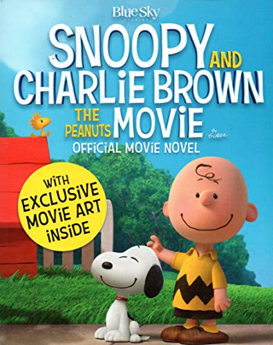 Stock image for Snoopy and Charlie Brown: The Peanuts Movie Official Movie Novel (Snoopy & Charlie Brown) for sale by Goldstone Books