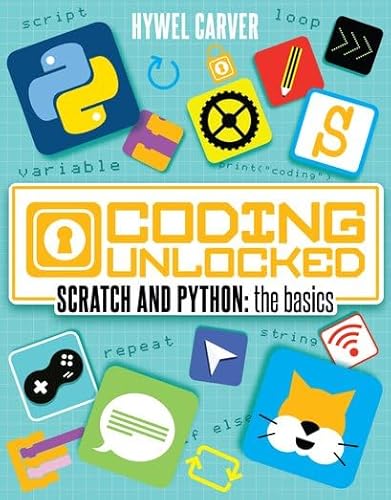 Imagen de archivo de Scratch and Python: the basics (Coding Unlocked) a la venta por WorldofBooks