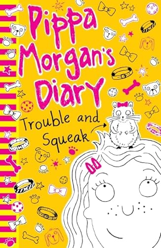 Beispielbild fr Pippa Morgan's Diary: Trouble and Squeak: 4 zum Verkauf von WorldofBooks