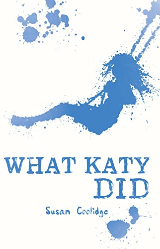 Beispielbild fr What Katy Did: 1 (Scholastic Classics) zum Verkauf von WorldofBooks