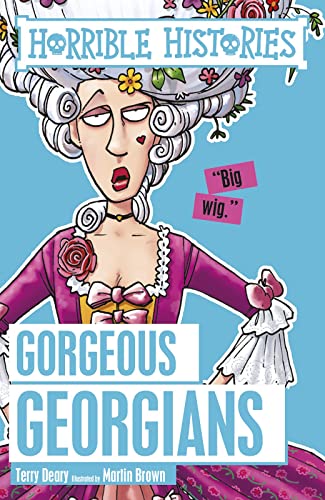 Stock image for Gorgeous Georgians (Horrible Histories) for sale by Reuseabook