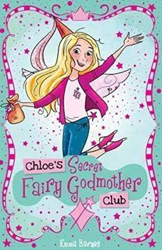 Stock image for Chloe's Secret Fairy Godmother Club (Chloe's Secret Club) for sale by WorldofBooks