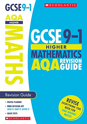 Stock image for GCSE Higher Maths AQA Revision Guide. Perfect for Home Learning and includes a free revision app (Scholastic GCSE Grades 9-1 Revision and Practice) for sale by WorldofBooks