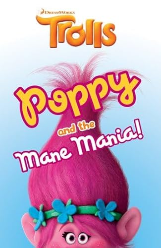 Imagen de archivo de Trolls: Poppy and the Mane Mania (DreamWorks TROLLS) a la venta por WorldofBooks