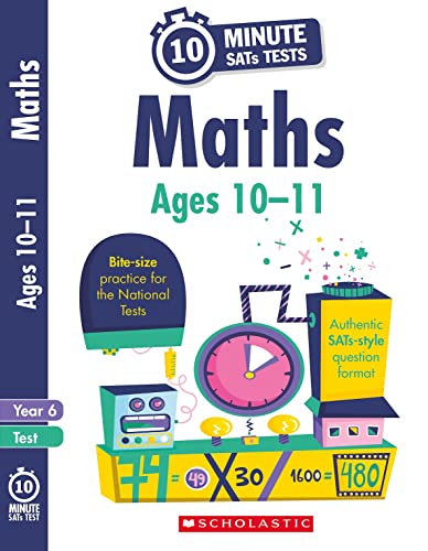 Stock image for 10-Minute SATs Tests for Maths - Year 6 (Ages 10-11). Quick tests with an authentic SATs-style question format. for sale by AwesomeBooks