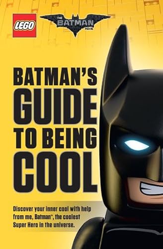 Imagen de archivo de The LEGO Batman Movie: Batman's Guide to Being Cool a la venta por AwesomeBooks
