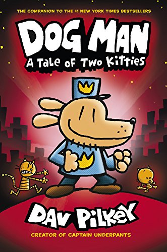 Stock image for Dog Man: A Tale of Two Kitties: From the Creator of Captain Underpants (Dog Man #3) for sale by WorldofBooks