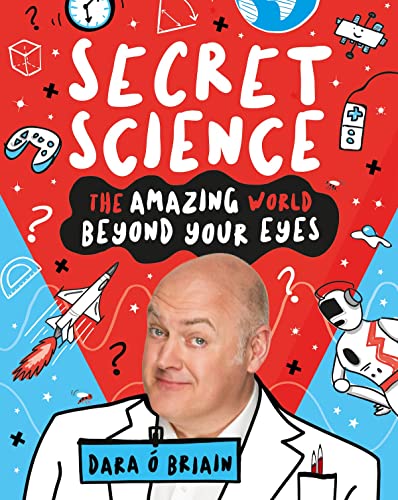 Stock image for Secret Science: The Amazing World Beyond Your Eyes for sale by SecondSale