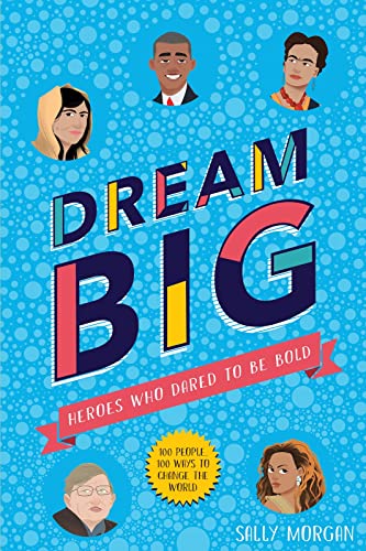 Stock image for Dream Big! Heroes Who Dared to Be Bold for sale by AwesomeBooks