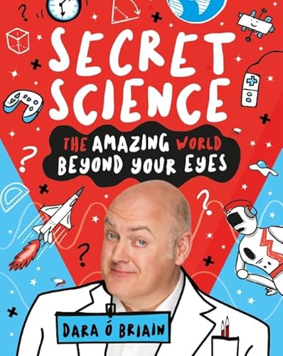 Beispielbild fr Secret Science: the Amazing World Beyond Your Eyes zum Verkauf von WorldofBooks