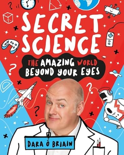 Stock image for Secret Science: the Amazing World Beyond Your Eyes for sale by WorldofBooks