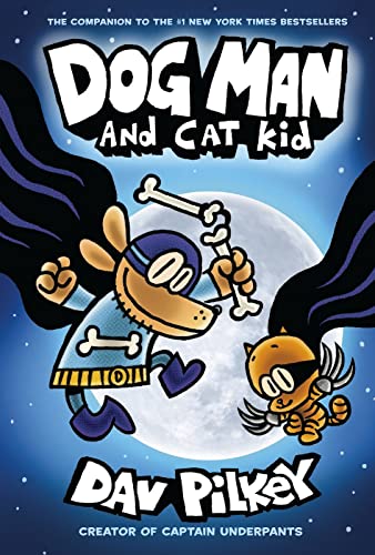 Stock image for Dog Man and Cat Kid: From the Creator of Captain Underpants (Dog Man #4) for sale by WorldofBooks