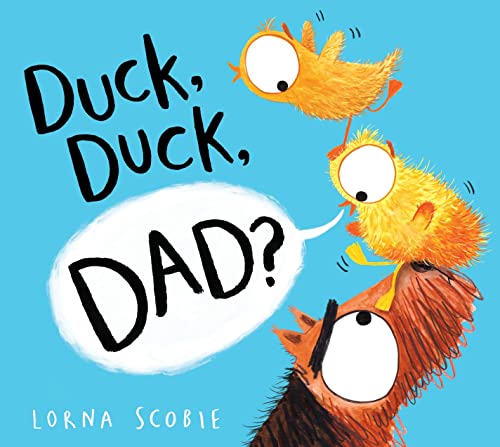 Stock image for Duck, Duck, Dad? for sale by PlumCircle