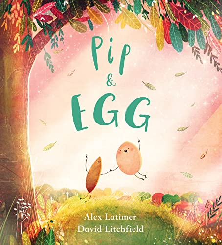 Beispielbild fr Pip and Egg: A beautiful, heartfelt story about the power of friendship: 1 zum Verkauf von WorldofBooks