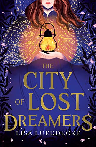 Stock image for The City of Lost Dreamers (the stunning YA fantasy perfect for fans of Laini Taylor) for sale by WorldofBooks